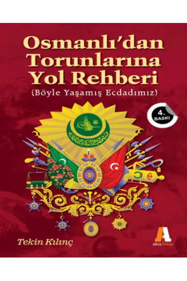 Osmanlı'dan Torunlarına Yol Rehberi Osmanlı'dan Torunlarına Yol Rehberi