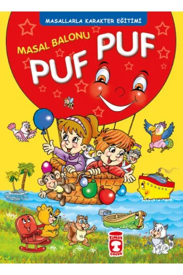 Masal Balonu Puf Puf - Masallarla Karakter Eğitimi (Fleksi Cilt) Masal Balonu Puf Puf - Masallarla Karakter Eğitimi (Fleksi Cilt)