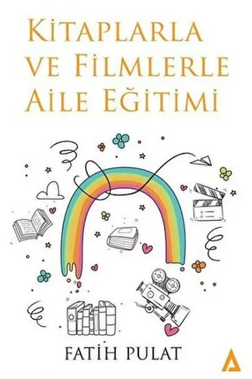 Kitaplarla Ve Filmlerle Aile Eğitimi Kitaplarla Ve Filmlerle Aile Eğitimi