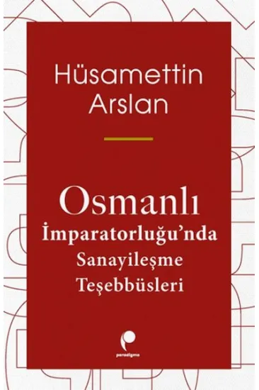 Osmanlı İmparatorluğun Da Sanayileşme Teşebbüsleri Osmanlı İmparatorluğun Da Sanayileşme Teşebbüsleri