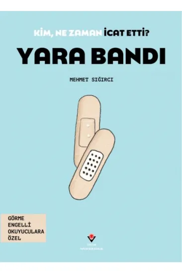 Kim, Ne Zaman İcat Etti? Yara Bandı Kim, Ne Zaman İcat Etti? Yara Bandı