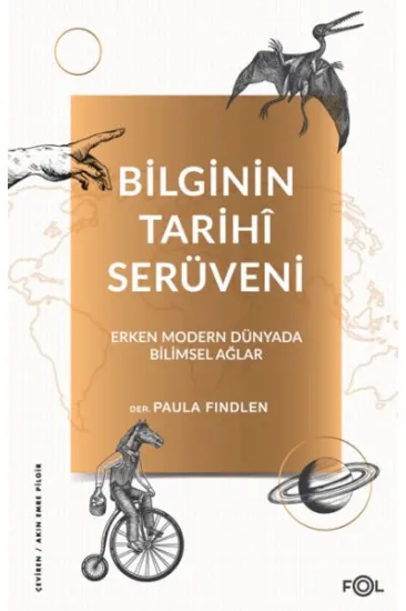 Bilginin Tarihî Serüveni –Erken Modern Dünyada Bilimsel Ağlar