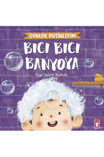 Bıcı Bıcı Banyoya - Günlük Rutinlerim