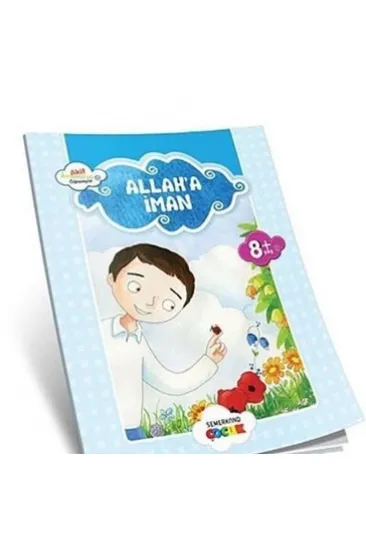 Allah'a İman / Akif Amentüyü Öğreniyor Allah'a İman / Akif Amentüyü Öğreniyor