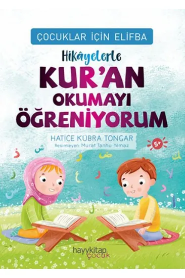 Çocuklar İçin Elifba: Hikâyelerle Kur’an Okumayı Öğreniyorum
