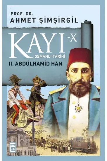 Osmanlı Tarihi Kayı 10 - II. Abdülhamid Han Osmanlı Tarihi Kayı 10 - II. Abdülhamid Han