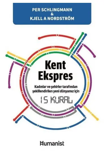 Kent Ekspres: Kadınların ve Şehirler Tarafından Şekillendirilen Yeni Dünyamız İçin 15 Kural Kent Ekspres: Kadınların ve Şehirler Tarafından Şekillendirilen Yeni Dünyamız İçin 15 Kural