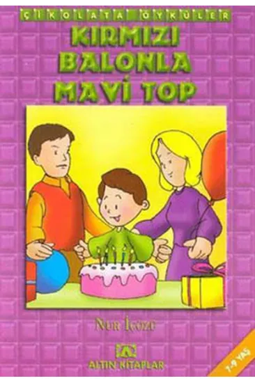 Çikolata Öyküler:Kırmızı Balonla Mavi Top Çikolata Öyküler:Kırmızı Balonla Mavi Top