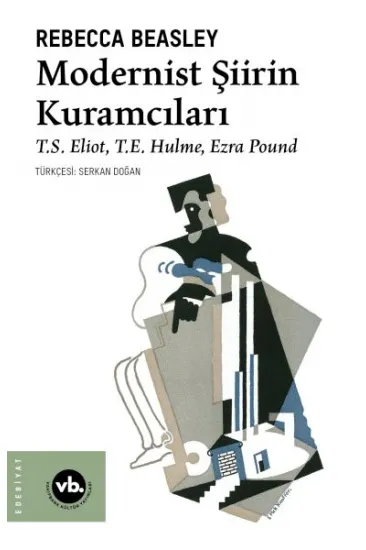 Modernist Şiirin Kuramcıları Modernist Şiirin Kuramcıları