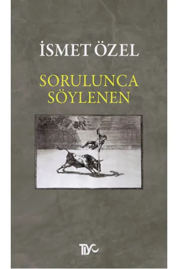 Sorulunca Söylenen