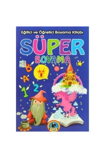Süper Boyama - Eğitici ve Öğretici Boyama Kitabı Süper Boyama - Eğitici ve Öğretici Boyama Kitabı