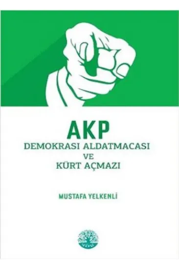 AKP Demokrasi Aldatmacası ve Kürt Açmazı AKP Demokrasi Aldatmacası ve Kürt Açmazı