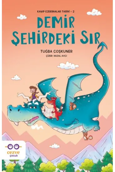Demir Şehirdeki Sır – Kayıp Ejderhalar Tarihi 2 Demir Şehirdeki Sır – Kayıp Ejderhalar Tarihi 2