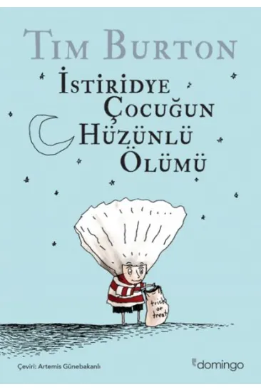 İstiridye Çocuğun Hüzünlü Ölümü ve Diğer Öyküler İstiridye Çocuğun Hüzünlü Ölümü ve Diğer Öyküler