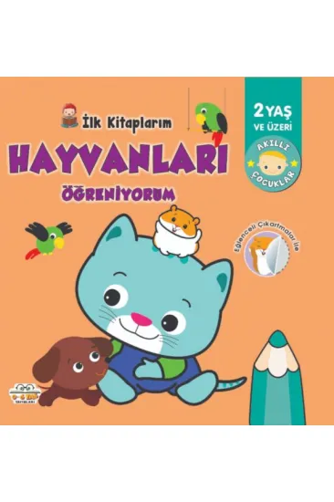 İlk Kitaplarım-Hayvanları Öğreniyorum - 0-6 Yaş Yayınları