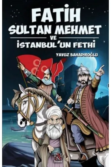 Fatih Sultan Mehmet ve İstanbul'un Fethi Fatih Sultan Mehmet ve İstanbul'un Fethi
