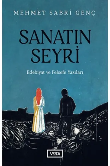 Sanatın Seyri - Edebiyat ve Felsefe Yazıları Sanatın Seyri - Edebiyat ve Felsefe Yazıları