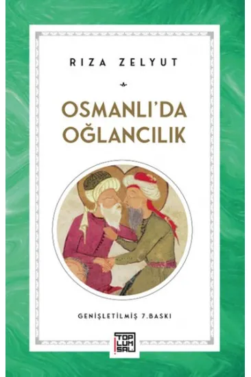 Osmanlı'da Oğlancılık Osmanlı'da Oğlancılık
