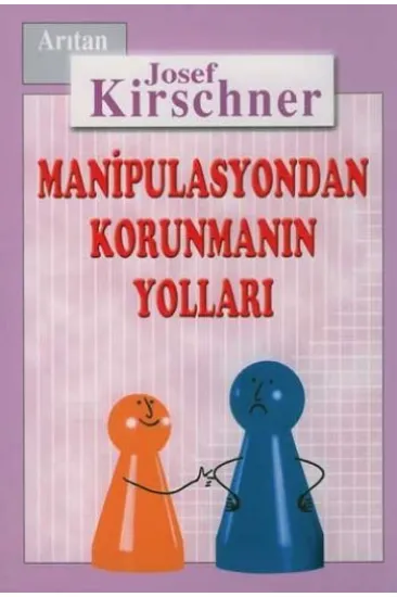 Kirschner Hayat Okulu Manipulasyondan Korunmanın Yolları Kirschner Hayat Okulu Manipulasyondan Korunmanın Yolları