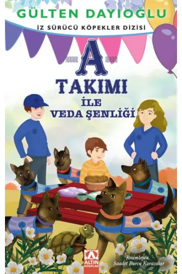 A Takımı - A Takımı İle Veda Şenliği - İz Sürücü Köpekler Dizisi 10 A Takımı - A Takımı İle Veda Şenliği - İz Sürücü Köpekler Dizisi 10