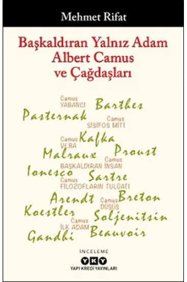 Başkaldıran Yalnız Adam Albert Camus Ve Çağdaşları Başkaldıran Yalnız Adam Albert Camus Ve Çağdaşları