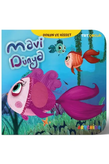 Mavi Dünya - Trt Çocuk Dokun ve Hisset Kitap Mavi Dünya - Trt Çocuk Dokun ve Hisset Kitap