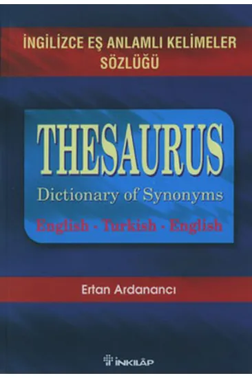 İngilizce Eş Anlamlı Kelimeler Sözlüğü-Thesaurus İngilizce Eş Anlamlı Kelimeler Sözlüğü-Thesaurus