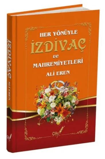 Her Yönüyle İzdivaç ve Mahremiyetleri Her Yönüyle İzdivaç ve Mahremiyetleri