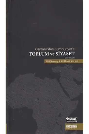 Osmanlı'dan Cumhuriyet'e Toplum ve Siyaset Osmanlı'dan Cumhuriyet'e Toplum ve Siyaset