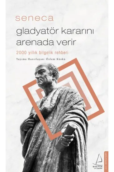 Gladyatör Kararını Arenada Verir - 2000 Yıllık Bilgelik Rehberi Gladyatör Kararını Arenada Verir - 2000 Yıllık Bilgelik Rehberi