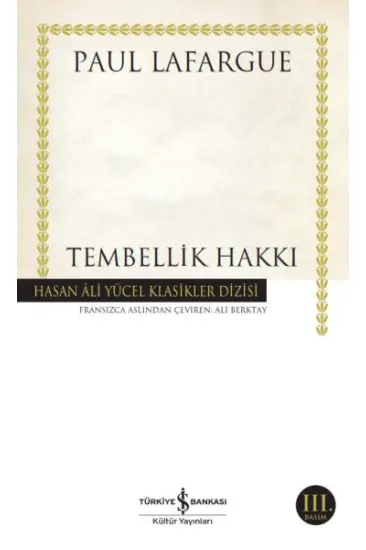 Tembellik Hakkı - Hasan Ali Yücel Klasikleri Tembellik Hakkı - Hasan Ali Yücel Klasikleri