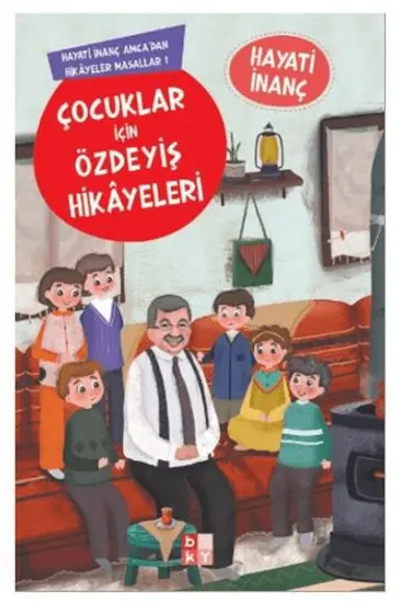 Çocuklar İçin Özdeyiş Hikayeleri Hayati İnanç Amcadan Hikayeler Masallar-1 Çocuklar İçin Özdeyiş Hikayeleri Hayati İnanç Amcadan Hikayeler Masallar-1
