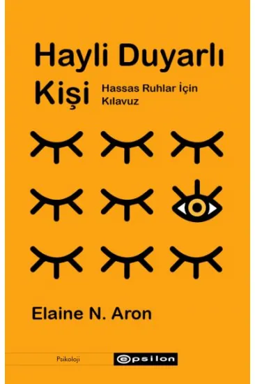 Hayli Duyarlı Kişi - Hassas Ruhlar için Kılavuz