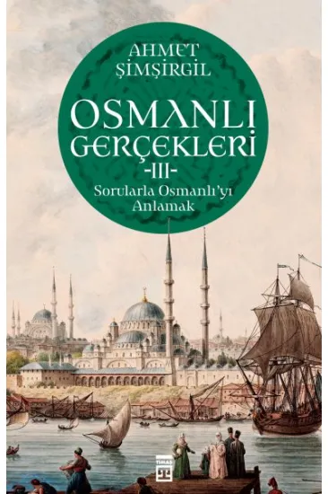 Osmanlı Gerçekleri - 3 Osmanlı Gerçekleri - 3
