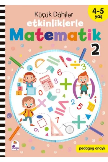 Küçük Dahiler – Etkinliklerle Matematik 2 (4-5 Yaş )