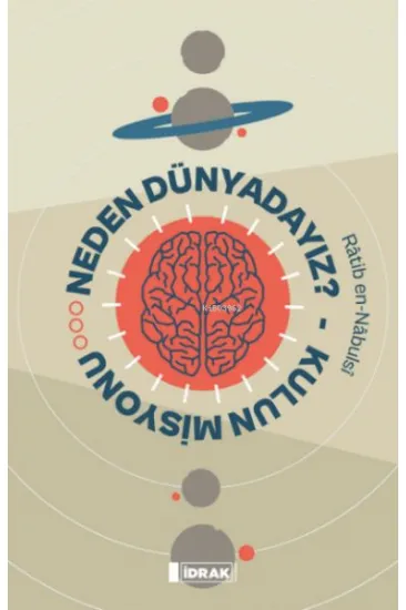 Neden Dünyadayız? Kulun Misyonu Neden Dünyadayız? Kulun Misyonu
