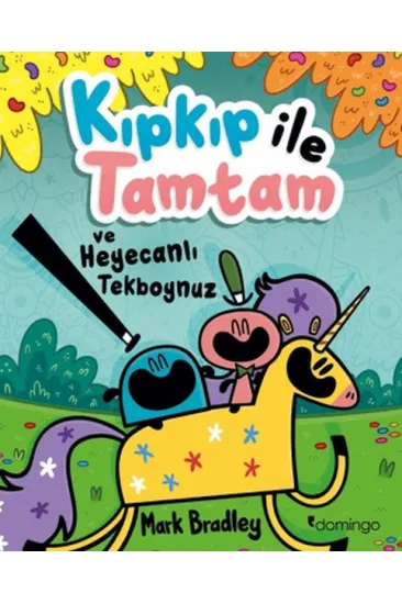 Kıpkıp ile Tamtam ve Heyecanlı Tekboynuz Kıpkıp ile Tamtam ve Heyecanlı Tekboynuz