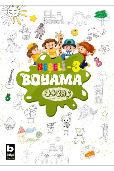 Bilgi Neşeli Boyama 4 + Yaş 3. Kitap Bilgi Neşeli Boyama 4 + Yaş 3. Kitap