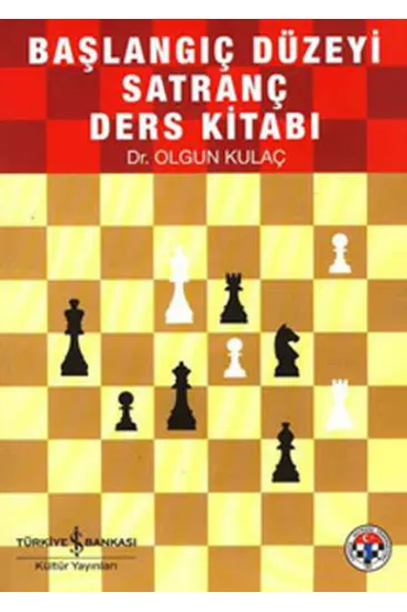 Başlangıç Düzeyi Satranç Kaynak Kitabı Başlangıç Düzeyi Satranç Kaynak Kitabı