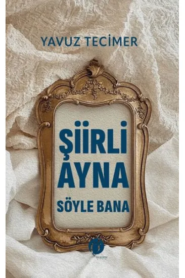 Şiirli Ayna Söyle Bana
