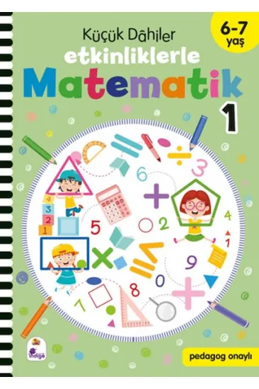 Küçük Dahiler – Etkinliklerle Matematik 1 (6-7 Yaş )