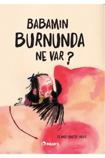 Babamın Burnunda Ne Var? Babamın Burnunda Ne Var?