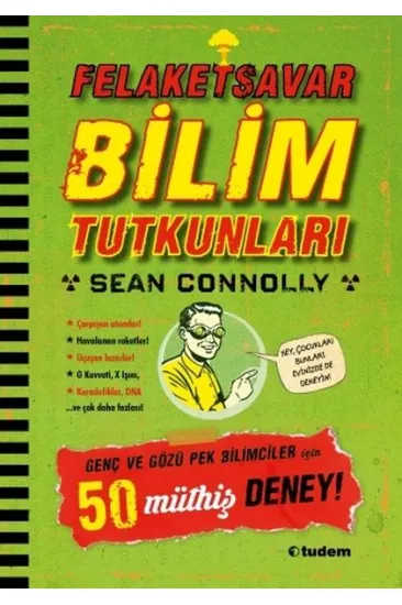 Felaketsavar Bilim Tutkunları - Genç ve Gözüpek Bilimciler İçin 50 Müthiş Deney! Felaketsavar Bilim Tutkunları - Genç ve Gözüpek Bilimciler İçin 50 Müthiş Deney!