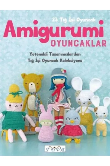 Amigurumi Oyuncaklar 23 Tığ İşi Oyuncak Amigurumi Oyuncaklar 23 Tığ İşi Oyuncak