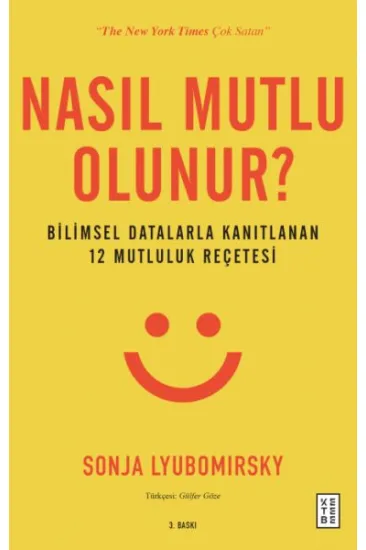 Nasıl Mutlu Olunur? - Bilimsel Datalarla Kanıtlanan 12 Mutluluk Reçetesi Nasıl Mutlu Olunur? - Bilimsel Datalarla Kanıtlanan 12 Mutluluk Reçetesi