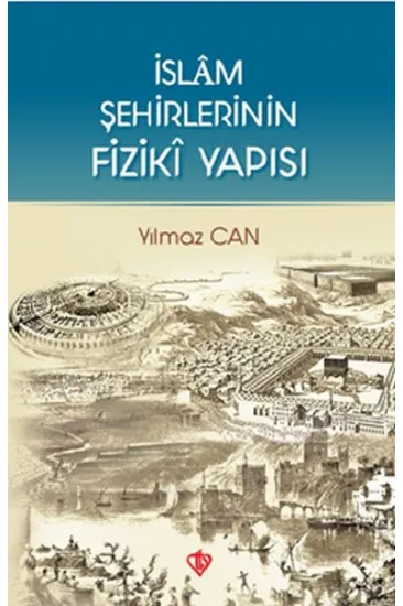 İslam Şehirlerinin Fiziki Yapısı
