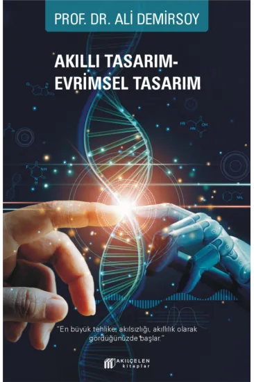 Akıllı Tasarım - Evrimsel Tasarım Akıllı Tasarım - Evrimsel Tasarım