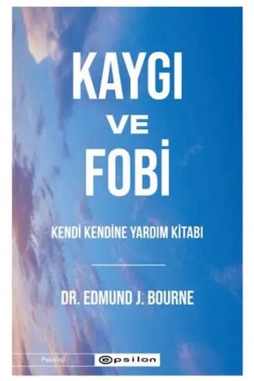 Kaygı ve Fobi Kaygı ve Fobi