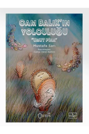 Cam Balık’In Yolculuğu “Umut Pina” Cam Balık’In Yolculuğu “Umut Pina”