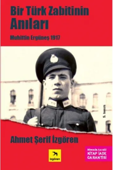 Bir Türk Zabitin Anıları - Muhittin Ergüneş 1917